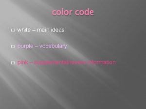 color code white main ideas purple vocabulary pink