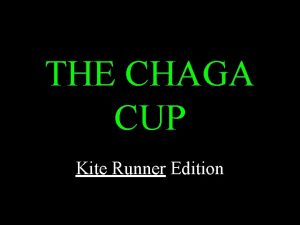 THE CHAGA CUP Kite Runner Edition Rules No