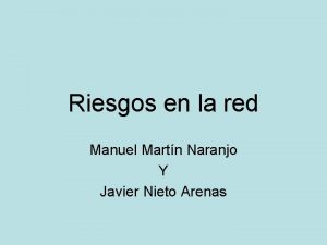 Riesgos en la red Manuel Martn Naranjo Y