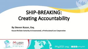SHIPBREAKING Creating Accountability By Steven Kazan Esq Kazan