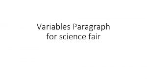 Variables Paragraph for science fair Independent and dependent