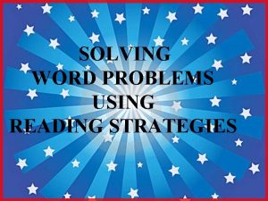 SOLVING WORD PROBLEMS USING READING STRATEGIES Lets Review