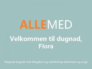 ALLEMED Velkommen til dugnad Flora Nasjonal dugnad mot