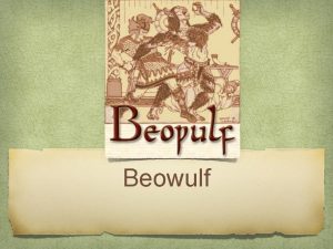 Beowulf Epic Definition long stylized narrative poem celebrating