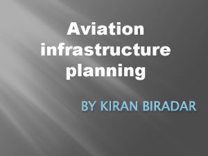 Aviation infrastructure planning BY KIRAN BIRADAR Day and