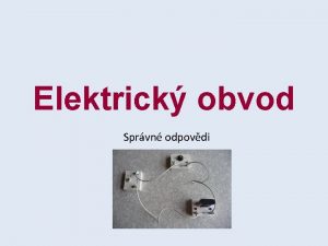 Elektrick obvod Sprvn odpovdi Otzky 1 Jak podmnky