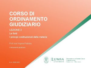 CORSO DI ORDINAMENTO GIUDIZIARIO LEZIONE 2 Le fonti