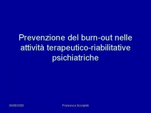 Prevenzione del burnout nelle attivit terapeuticoriabilitative psichiatriche 30092003