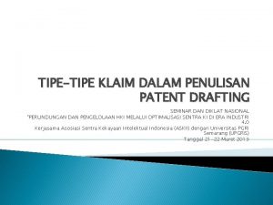 TIPETIPE KLAIM DALAM PENULISAN PATENT DRAFTING SEMINAR DAN