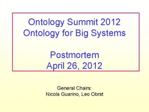 Ontology Summit 2012 Ontology for Big Systems Postmortem