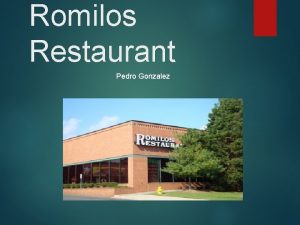 Romilos Restaurant Pedro Gonzalez Introduction Family owned ItalianGreek