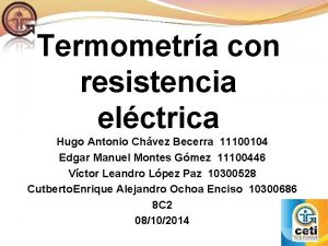 Termometra con resistencia elctrica Hugo Antonio Chvez Becerra