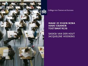 MAAK JE EIGEN NINA HAVO EXAMEN TOETSMATRIJS SASKIA