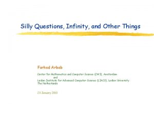 Silly Questions Infinity and Other Things Farhad Arbab