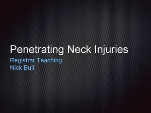 Penetrating Neck Injuries Registrar Teaching Nick Bull Structure