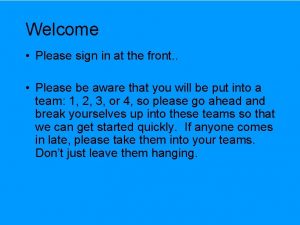 Welcome Please sign in at the front Please