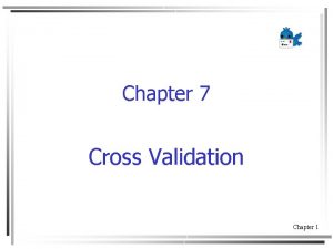 Chapter 7 Cross Validation Chapter 1 Cross Validation