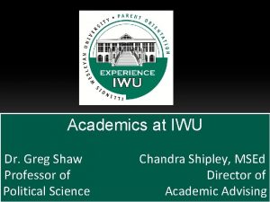Academics at IWU Dr Greg Shaw Professor of