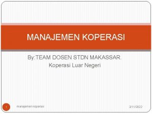 MANAJEMEN KOPERASI By TEAM DOSEN STDN MAKASSAR Koperasi