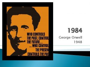 1984 George Orwell 1948 George Orwell Eric Arthur