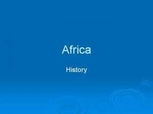 Africa History Early Civilizations Bantu migrations 2000 B