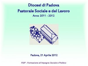 Diocesi di Padova Pastorale Sociale e del Lavoro