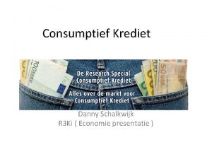 Consumptief Krediet Danny Schalkwijk R 3 Ki Economie