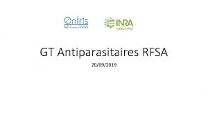 GT Antiparasitaires RFSA 20092019 Principales activits autour des