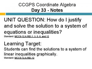 CCGPS Coordinate Algebra Day 33 Notes UNIT QUESTION