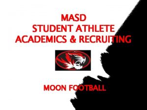 MASD STUDENT ATHLETE ACADEMICS RECRUITING MOON FOOTBALL OBJECTIVES