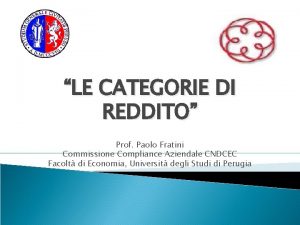 LE CATEGORIE DI REDDITO Prof Paolo Fratini Commissione