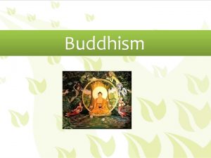 Buddhism The study of Buddhist texts is one