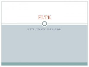 FLTK HTTP WWW FLTK ORG DWM XWindows LinuxUNIX