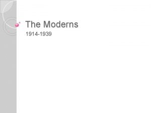 The Moderns 1914 1939 Time Period Markers Began