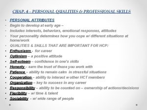 CHAP 4 PERSONAL QUALITIES PROFESSIONAL SKILLS PERSONAL ATTRIBUTES