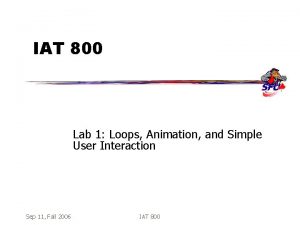 IAT 800 Lab 1 Loops Animation and Simple