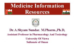 Medicine Information Resources Dr A Shyam Sundar M