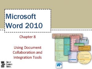 Microsoft Word 2010 Chapter 8 Using Document Collaboration
