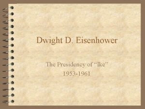 Dwight D Eisenhower The Presidency of Ike 1953