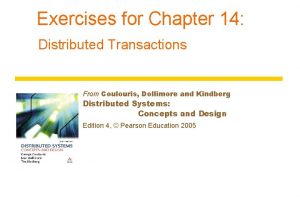 Exercises for Chapter 14 Distributed Transactions From Coulouris