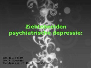 Ziektebeelden psychiatrische depressie Drs B B Pieters Mw