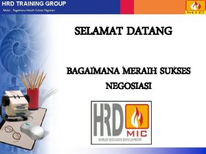 HRD TRAINING GROUP Modul Bagaimana Meraih Sukses Negosiasi