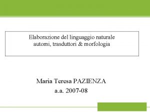 Elaborazione del linguaggio naturale automi trasduttori morfologia Maria