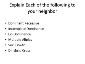 Explain Each of the following to your neighbor