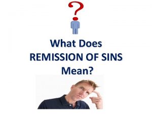 What Does REMISSION OF SINS Mean Justified Through