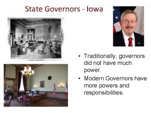 State Governors Iowa Traditionally governors did not have