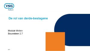 De rol van derdebeslagene Module Wvbvv Bouwsteen 2