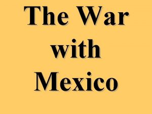 The War with Mexico Polk Urges War Hostilities