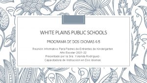 WHITE PLAINS PUBLIC SCHOOLS PROGRAMA DE DOS IDIOMAS