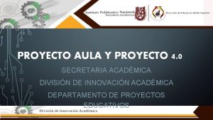 PROYECTO AULA Y PROYECTO 4 0 SECRETARIA ACADMICA